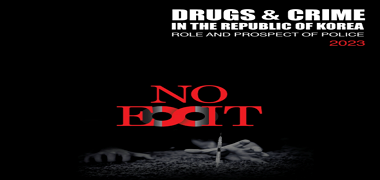 DRUGS&CRIME IN THE REPUBLIC OF KOREA ROLE AND PROSPECT OF POLICE 2023 NO EXIT
